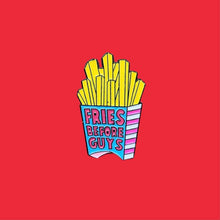 Load image into Gallery viewer, Fries Before Guys Enamel Pin
