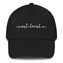 Load image into Gallery viewer, Eat Local Embroidered Dad Hat