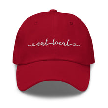 Load image into Gallery viewer, Eat Local Embroidered Dad Hat