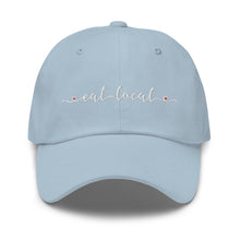 Load image into Gallery viewer, Eat Local Embroidered Dad Hat