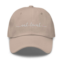 Load image into Gallery viewer, Eat Local Embroidered Dad Hat