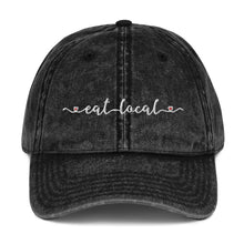 Load image into Gallery viewer, Eat Local Vintage Cotton Twill Cap