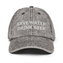 Load image into Gallery viewer, Save Water Drink Beer Funny Slogan Dad Hat
